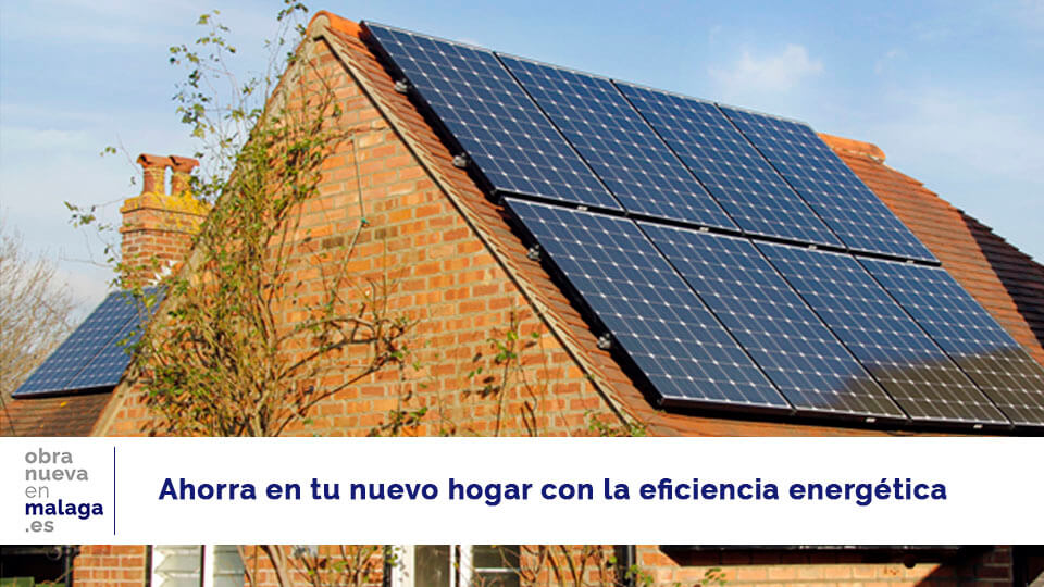 Ahorro energético - obra nueva en Málaga