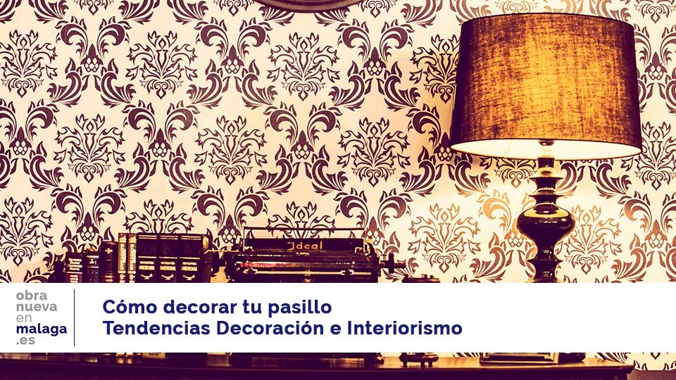 Decorar tu pasillo - obranuevaenmalaga